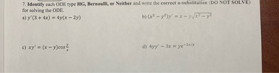 7. Identify each ODE type HG, Bernoulli, or Neither and write the correct u-substitution (DO NOT SOLVE) for solving the ODE.