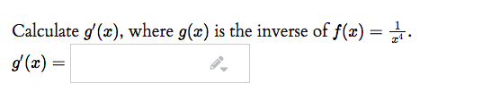Calculate g(x), where g(x) is the inverse of f(x) = g(x) =