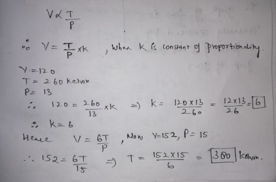 VI VLT & V= I xk when k is constant of proportion city Y.z12o T= 260 kelvin P2 13 120= 260 xk 13 k= 6 = k = 120813 12x13-16]