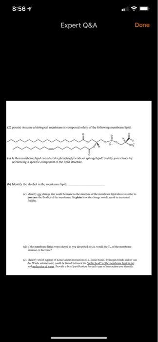 8:56 7 Expert Q&A Done refering a pic o fthedructure d ify the bal in the membrane lipid