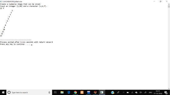 - 5 X TE: HOMEWORK\pattern.exe Create a numberes shape that can be sized. Input an integer (1,50] and a character [x,b,f]. 13