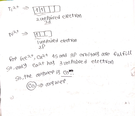 Tiat = 11 2 unpaired electron 3d N24 ] Tunpaired electron 2P fulfill for Gee 2t, caat 45 and 3p orbitals are so, my coat has