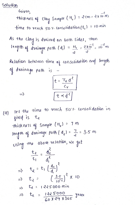 Solution Griven, thickness of Clay Sample ( 42 ) = 22cm = 2x tom time to reach 50%. consolidation (t,) = 10 min As the 3 Οχιο