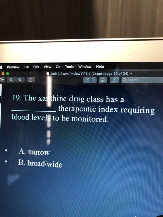 Window Help Preview Edit View Go Tools File Review PPT 1.(2).ppt (page 20 of 24) Unit 2 Exam Q Search 19. The xathine drug cl
