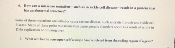 6. How can a missense mutation-such as in sickle cell disease-result in a protein that has an abnormal structure? Some of the