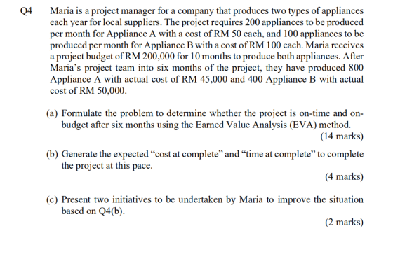 Q4 Maria is a project manager for a company that produces two types of appliances each year for local suppliers. The project