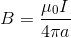 B=\frac{\mu _{0}I}{4\pi a}