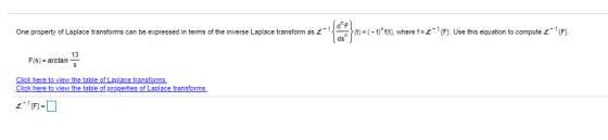 One property of Laplace transforms can be expressed in terms of the inverse Laplace transform as 2-1 (t) = ( - t)f(t), where