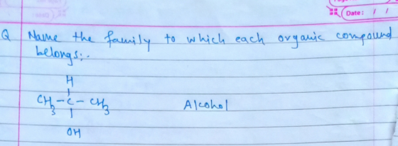 . (Date: 1 Mame the family to which each organic compound belongsi Alcohol OH