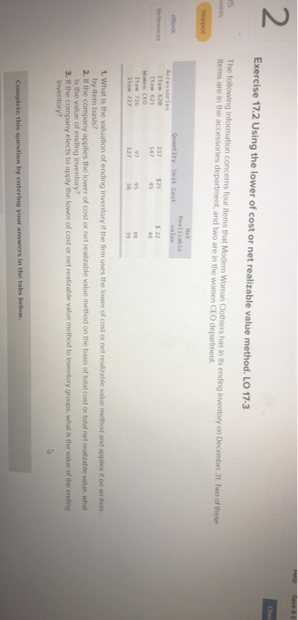 Help Save & E Exercise 17.2 Using the lower of cost or net realizable value method. LO 17-3 The following information concern