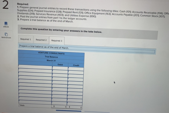 Required: 1. Prepare general Journal entries to record these transactions using the following titles: Cash (101): Accounts Re
