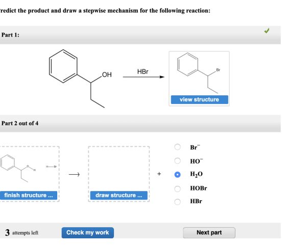 redict the product and draw a stepwise mechanism for the following reaction: Part 1: ОН HBr view structure Part 2 out of 4 O