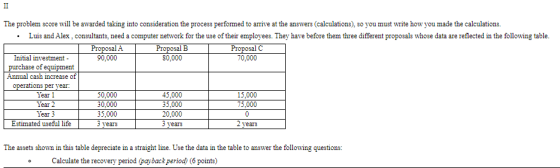 The problem score will be awarded taking into consideration the process performed to arrive at the answers (calculations), so