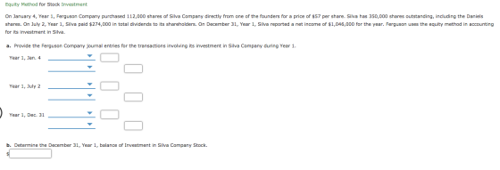 Equity Method for Stock Investment On January 4, Year 1, Ferguson Company purchased 112,000 shares of Silva Company directly