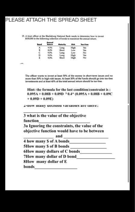 PLEASE ATTACH THE SPREAD SHEET 19. A trust officer at the Blacksburg National Bank needs to determine how to invest $100,000