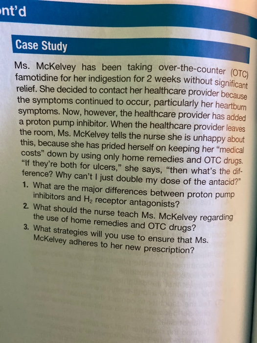 antd Case Study Ms. McKelvey has been taking over-the-counter (OTC) famotidine for her indigestion for 2 weeks without signi