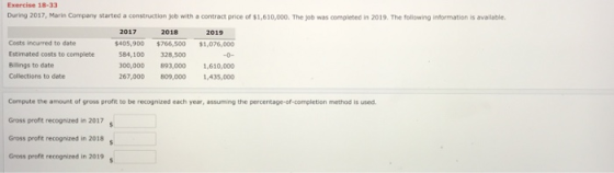 Exercise 18-33 During 2017, Marin Company started a construction yob with a contract price of $1,610,000. The job was complet