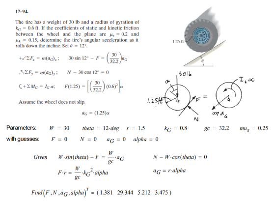 17-94. The tire has a weight of 30 lb and a radius of gyration of kg = 0.6 ft. If the coefficients of static and kinetic fric