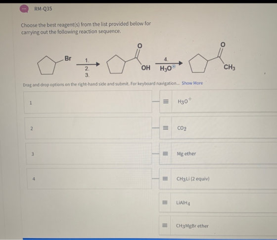 RM-Q35 Choose the best reagent(s) from the list provided below for carrying out the following reaction sequence. CH3 Br 4. 2.