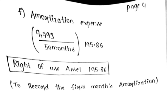 page 4 f) Amostization (9,493 expense 50 months 195.86 Right of une awet. 19. of use Asset 195.86 Coeld the figist months Am