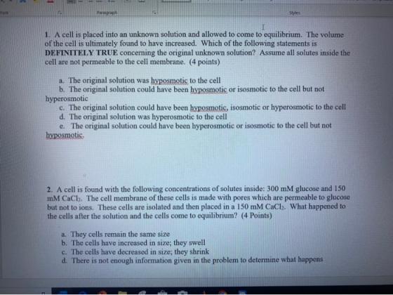 Font Paragraph 1. A cell is placed into an unknown solution and allowed to come to equilibrium. The volume of the cell is ult