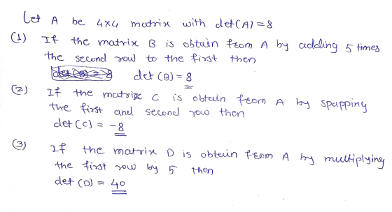 - Let (2) - (2) A be 4x4 matrix with det(A)=8 If the matrix B is obtain from A by adding 5 times the second row to the first