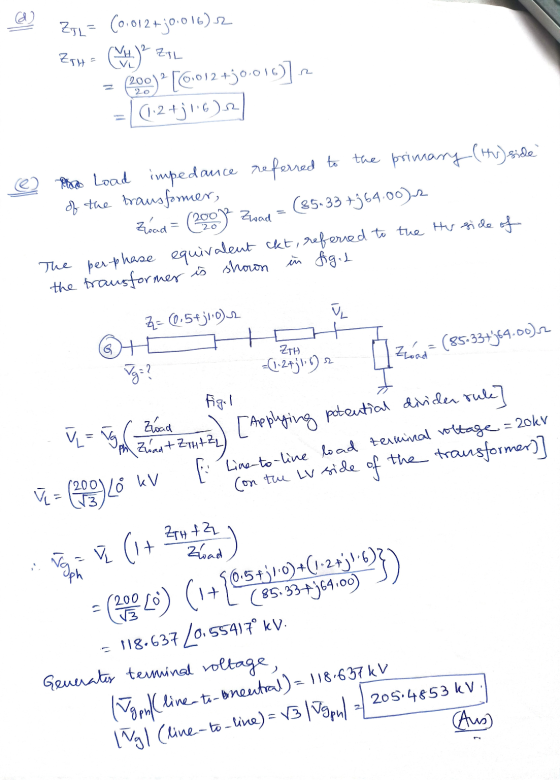 & Zrl= (0.012 + 30.016). ZH = (N) 2 ZIL = 200)? [0012 +30.016)] = (1.2+j16).21 el Mo Load impedance referred to the primary (