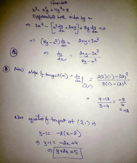 Consider x3 x3y + 4y²=8 Differenhate both sides by en este army] + By the eco = (y - x²) dy - 2ny - 3x? 3n? - dre dy dn any -