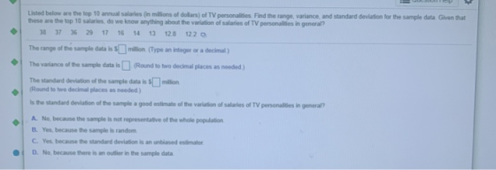 Listed below are the top 10 annual salaries (in millions of dollars) of TV personalities. Find the range, variance, and stand