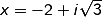 x=-2+isqrt3