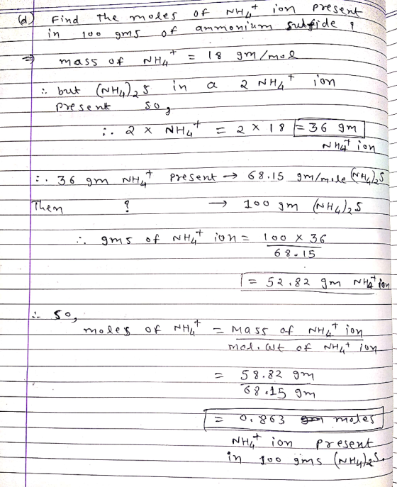 Find the modes of NHLt ion present in 100 gms of ammonium sulfide ? mass of NHI = 18 gm /mol i but (NH,25 in a 2 NH T ion pre