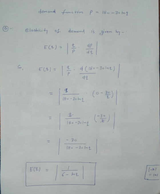 demand fuetrun P = I8o -30 m2 is given by- elasticit of demend E (2) P P So dC180-30lm2) (1)3 P 180-30m 2 -30 180 7u 02-0 0 3