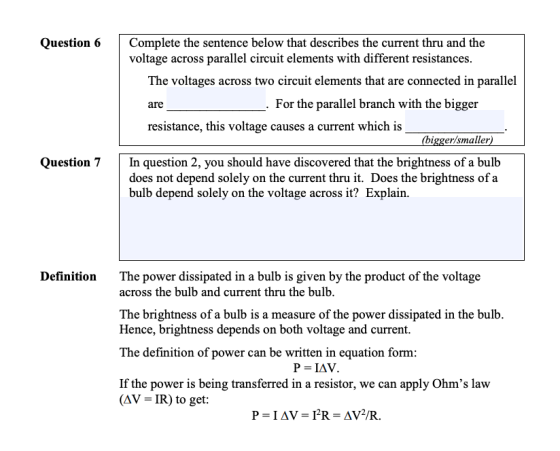 Question 6 Complete the sentence below that describes the current thru and the voltage across parallel circuit elements with