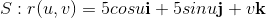 Sir(u, v) = 5cosui + 5sinuj + uk