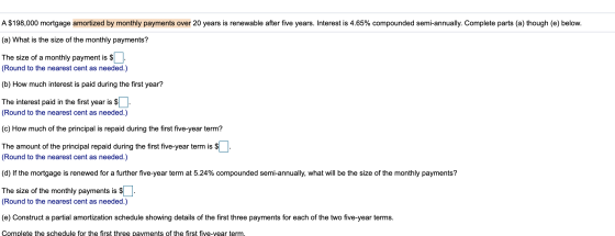 A $198,000 mortgage amortized by monthly payments over 20 years is renewable after five years. Interest is 4.65% compounded s