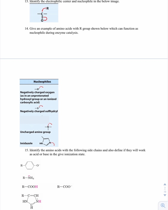 13. Identify the electrophilic center and nucleophile in the below image : R 14. Give an example of amino acids with R group