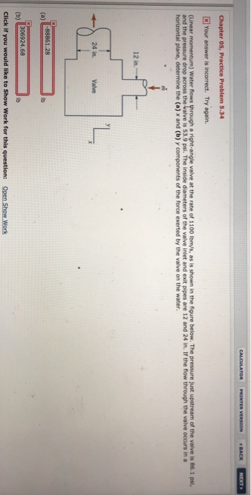 Chapter 05, Practice Problem 5.34 Your answer is incorrect. Try again (Linear momentum) Water flows and the pressure drop acr