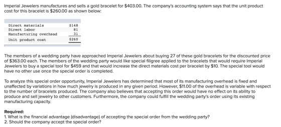 Imperial Jewelers manufactures and sells a gold bracelet for $403.00. The companys accounting system says that the unit prod