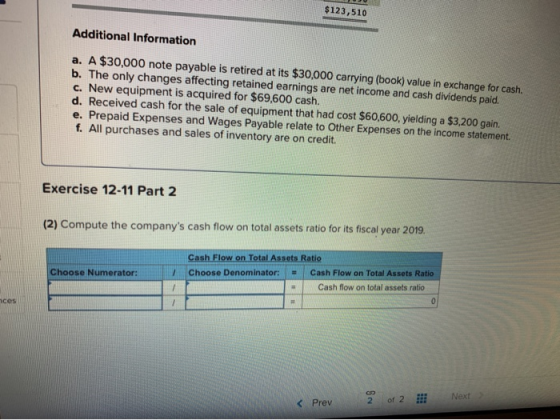 $123,510 Additional Information a. A $30,000 note payable is retired at its $30,000 carrying (book) value in exchange for cas