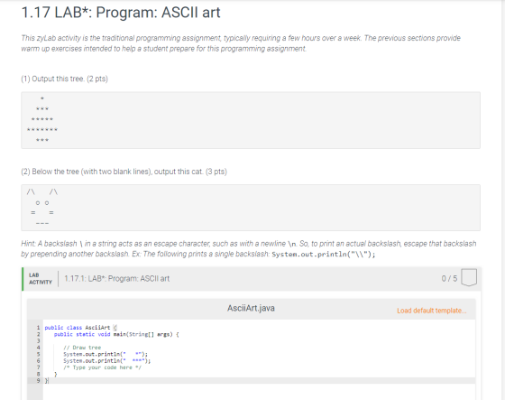 1.17 LAB*: Program: ASCII art This zyLab activity is the traditional programming assignment, typically requiring a few hours