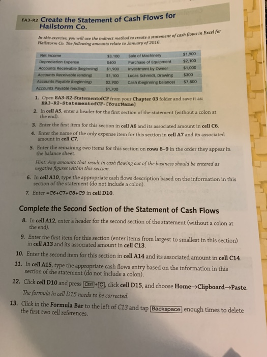 EA3-R2 Create the Statement of Cash Flows for Hailstorm Co. In this exercise, you will use the direct method to create a stat