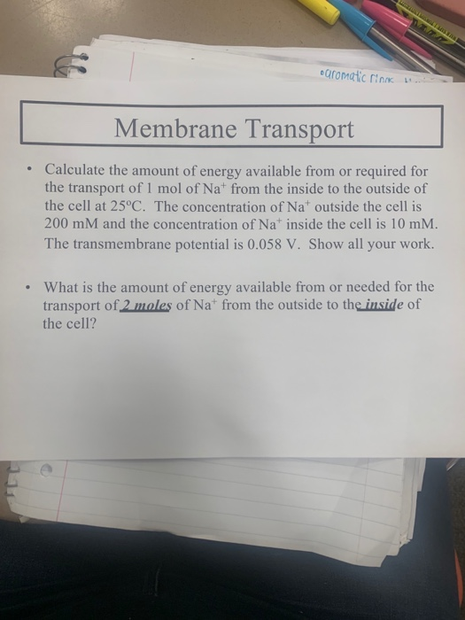L o Gromatic in cromatic room Membrane Transport Calculate the amount of energy available from or required for the transport