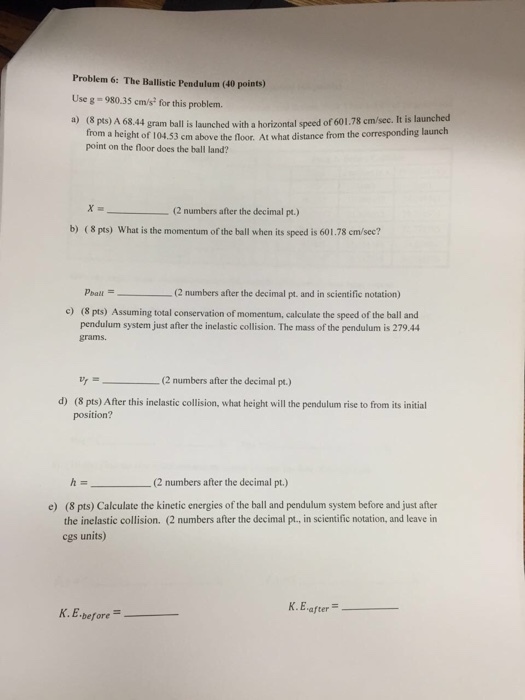Use g = 980.35 cm/s^2 foe this problem. a) A 68.44