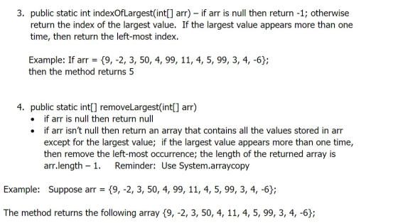 3. public static int indexOfLargest(int[] arr) – if arr is null then return -1; otherwise return the index of the largest val