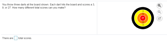 You throw three darts at the board shown. Each dart hits the board and scores a 3, 9, or 27. How many different total scores