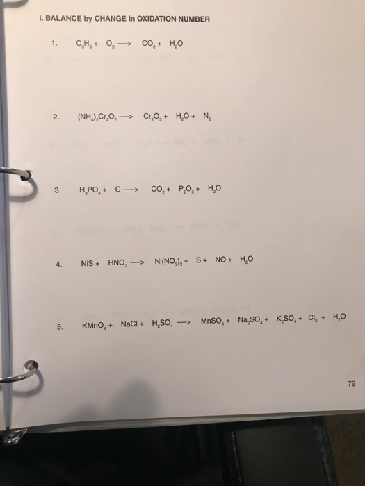I. BALANCE by CHANGE in OXIDATION NUMBER CH o co, H,O 1. (NH),Cr,O, 2. Cr,o,+ H,O+ N co P,O, H0 H,PO, C> 3. Ni(NO,+ S NO H,O