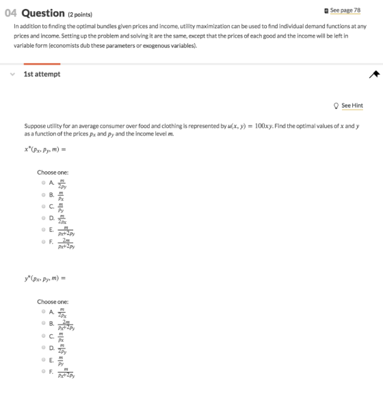 04 Question (2 points) See page 78 In addition to finding the optimal bundles given prices and income, utility maximization c