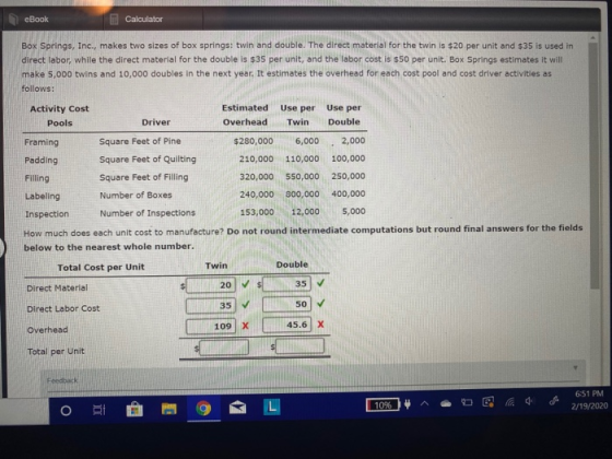 eBook Calculator Box Springs, Inc., makes two sizes of box springs: twin and double. The direct material for the twin is $20