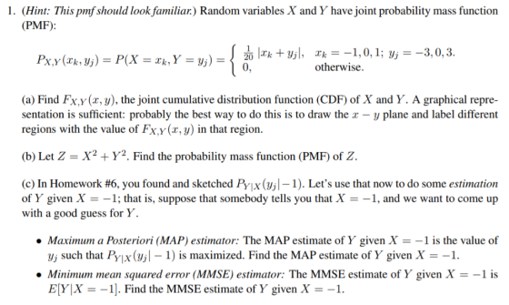 1. (Hint: This pmf should look familiar) Random variables X and Y have joint probability mass function (IPMI): otherwise. (a)