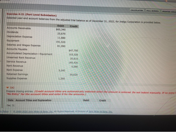 CALCULATOR FULL SCREEN PRINTER VERSE Exercise 4-21 (Part Level Submission) Selected year-end account balances from the adjust